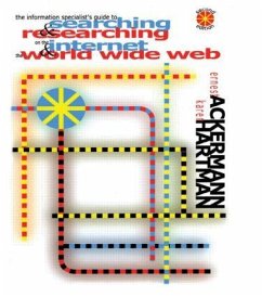 The Information Specialist's Guide to Searching and Researching on the Internet and the World Wide Web - Ackermann, Ernest; Hartman, Karen