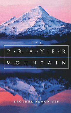 The Prayer Mountain - Brother Ramon; Brother Ramon Ssf; Ramon