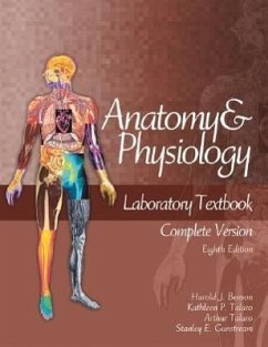 Anatomy and Physiology Laboratory Textbook, Complete Version - Benson, Harold J.; Gunstream, Stanley E.; Talaro, Arthur