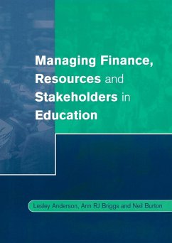 Managing Finance, Resources and Stakeholders in Education - Anderson, Lesley; Briggs, Ann R. J.; Burton, Neil