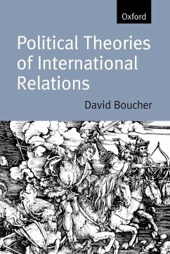 Political Theories of International Relations - Boucher, David (Professor in Political Theory and Government, Profes