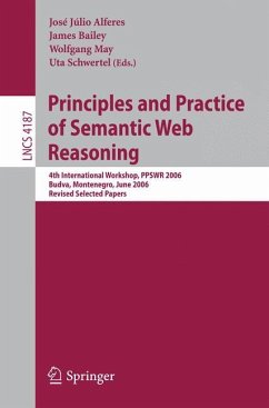 Principles and Practice of Semantic Web Reasoning - Alferes, José Júlio / Bailey, James / May, Wolfgang / Schwertel, Uta