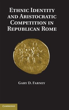Ethnic Identity and Aristocratic Competition in Republican Rome - Farney, Gary D.