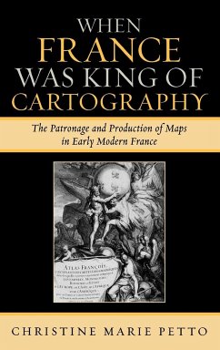 When France Was King of Cartography - Petto, Christine Marie