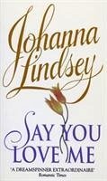 Say You Love Me - Lindsey, Johanna