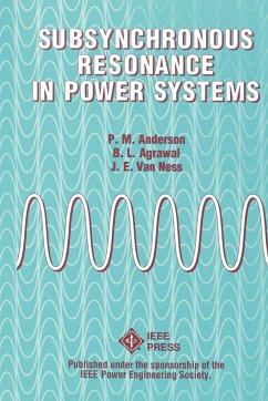 Subsynchronous Resonance in Power Systems - Anderson, Paul M; Agrawal, Basant L; Ness, J E van