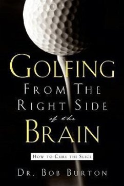 Golfing From the Right Side of the Brain - Burton, Bob