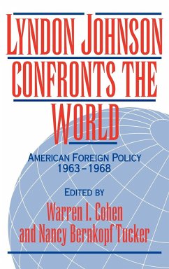 Lyndon Johnson Confronts the World - Cohen, I. / Tucker, Nancy Bernkopf (eds.)