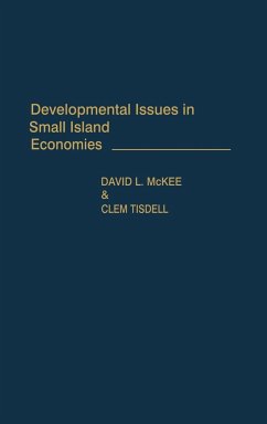 Developmental Issues in Small Island Economies - McKee, David L.; Tisdell, Clem A.; Tisdell, Clement A.