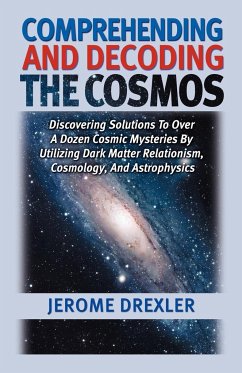 Comprehending And Decoding The Cosmos