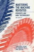 Mastering the Machine Revisited: Poverty, Aid and Technology - Smillie, Ian