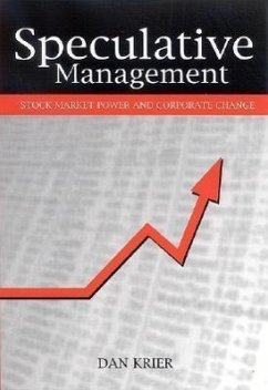 Speculative Management: Stock Market Power and Corporate Change - Krier, Dan