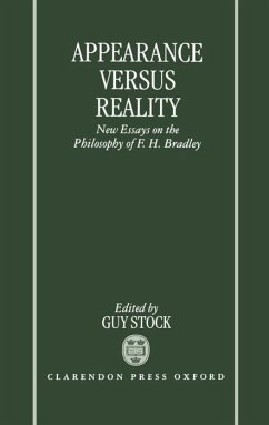 Appearance Versus Reality ' New Essays on the Philosophy of F. H. Bradley ' - Stock, Guy (ed.)