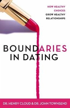 Boundaries in Dating - Cloud, Henry; Townsend, John