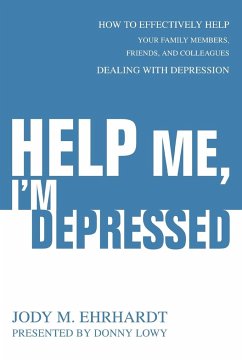 Help Me, I'm Depressed - Ehrhardt, Jody M.