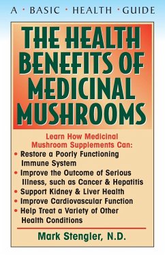 The Health Benefits of Medicinal Mushrooms - Stengler, N. D. CHT HHP N. M. D. Mark