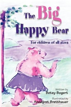 The Big Happy Bear: For Children of All Sizes