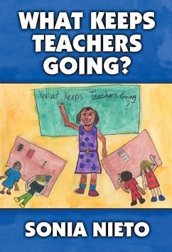 What Keeps Teachers Going? - Nieto, Sonia