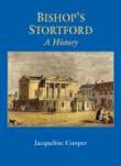 Bishop's Stratford: A History - Cooper, Jacqueline