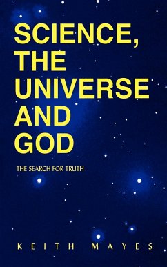 Science, the Universe and God - Mayes, Keith