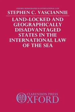 Land-Locked and Geographically Disadvantaged States in the International Law of the Sea - Vasciannie, S C
