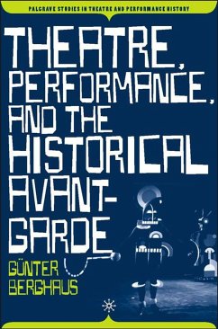 Theatre, Performance and the Historical Avant-Garde - Berghaus, G.