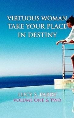 Virtuous Woman Take Your Place in Destiny - Parry, Lucy S.