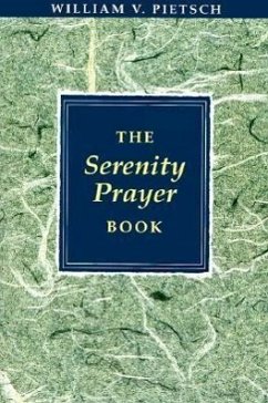 The Serenity Prayer Book - Pietsch, William V