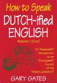 How to Speak Dutch-Ified English (Vol. 1)
