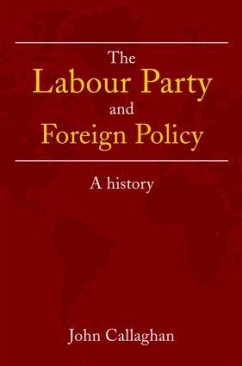 The Labour Party and Foreign Policy - Callaghan, John