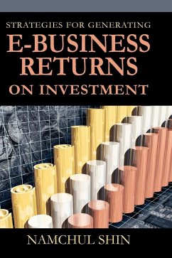 Strategies for Generating E-Business Returns on Investment