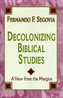 Decolonizing Biblical Studies - Segovia, Fernando F