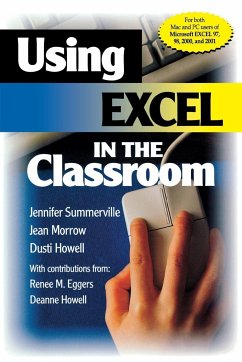 Using Excel in the Classroom - Summerville, Jennifer; Morrow, Jean; Howell, Dusti