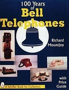 One Hundred Years of Bell Telephone with Price Guide - Mountjoy, Richard D.