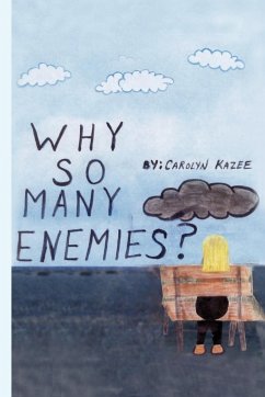 WHY SO MANY ENEMIES? - Kazee, Carolyn