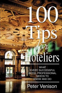 100 Tips for Hoteliers - Venison, Peter J