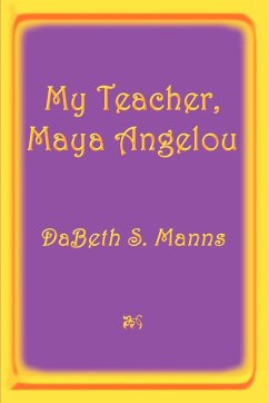 My Teacher, Maya Angelou - Manns, Dabeth S.