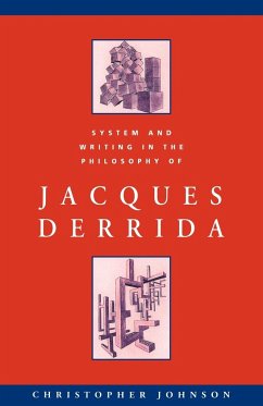 System and Writing in the Philosophy of Jacques Derrida - Johnson, Christopher