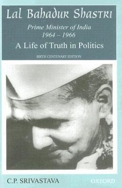 Lal Bahadur Shastri, Prime Minister of India 1964-1966 - Srivastava, C P