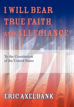 I Will Bear True Faith and Allegiance - Axelbank, Eric