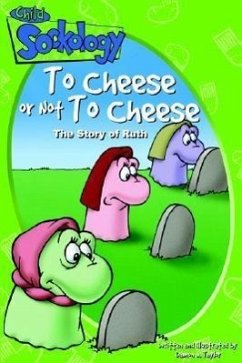 To Cheese or Not to Cheese: The Story of Ruth - Taylor, Damon J.