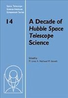 A Decade of Hubble Space Telescope Science - Livio, Mario / Noll, Keith / Stiavelli, Massimo (eds.)