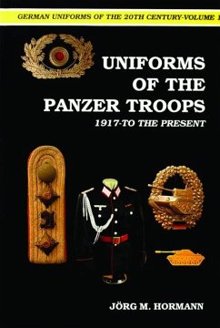 German Uniforms of the 20th Century Vol.I: The Panzer Troops 1917-To the Present - Hormann, Jorg