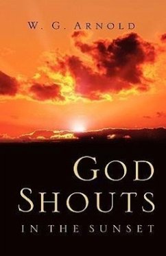 God Shouts In the Sunset - Arnold, W. G.
