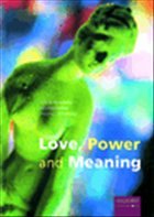 Love, Power and Meaning - Holloway, Myles / Byrne, Deirdre / Titlestad, Michael