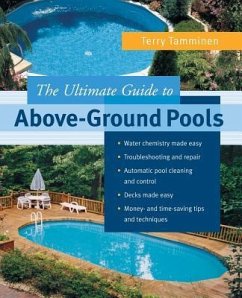 The Ultimate Guide to Above-Ground Pools - Tamminen, Terry