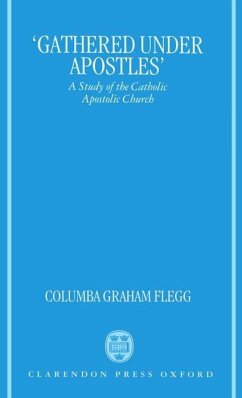 Gathered Under Apostles - Flegg, Columba Graham