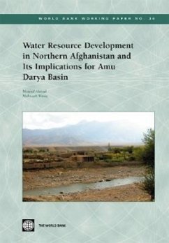 Water Resource Development in Northern Afghanistan and Its Implications for Amu Darya Basin - Ahmad, Masood; Wasiq, Mahwash