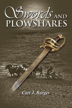 Swords and Plowshares - Barger, Carl J.
