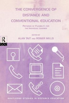 The Convergence of Distance and Conventional Education - Mills, Roger / Tait, Alan (eds.)